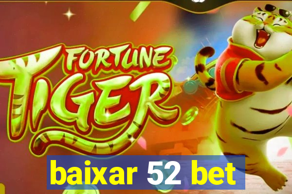 baixar 52 bet